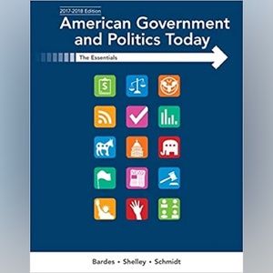 American Government and Politics Today: Essentials 2017-2018 Edition, Loose-Leaf